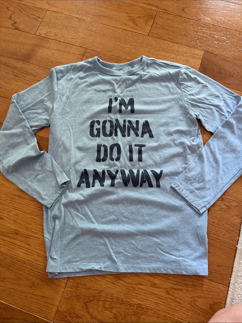 Children’s Place KidsLong Sleeve Graphic Tee Light Blue "I'm Gonna Do It Anyway"